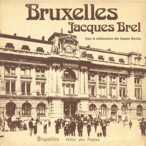 In 1962 Jacques Brel sang about Brussels during the 'belle époque'.