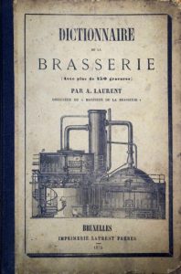 The Dictionnaire de la brasserie from 1873, from the series of books published by Auguste Laurent. Source: City archives of Dendermonde.
